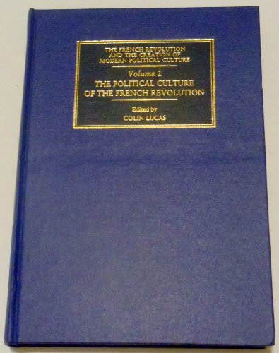 Book The French Revolution and the Creation of Modern Political Culture: The Political Culture of the French Revolution (English and French Edition) free