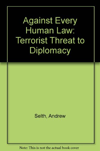 Book Against Every Human Law: The Terrorist Threat to Diplomacy free