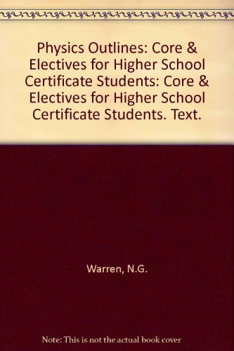 Book Physics Outlines: Core & Electives For Higher School Certificate Students. Text.: Core & Electives For Higher School Certificate Students (outline Series) free