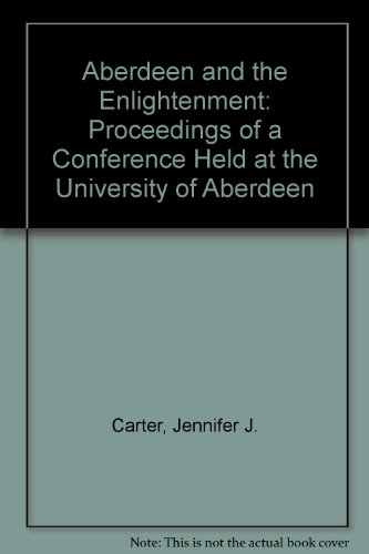 Book Aberdeen And The Enlightenment: Proceedings Of A Conference Held At The University Of Aberdeen free