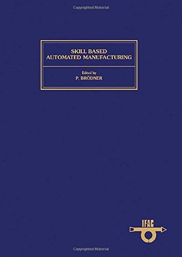 Book Skill Based Automated Manufacturing: Proceedings of the IFAC Workshop, Karlsruhe, Federal Republic of Germany, 3-5 September 1986 (ISSN) free