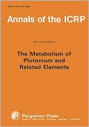 Book ICRP Publication 48: Metabolism of Plutonium and Related Elements (Annals of the ICRP) free