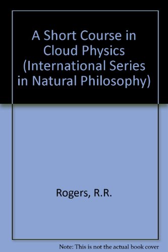 Book A Short Course in Cloud Physics, Third Edition (International Series on Nuclear Energy) free