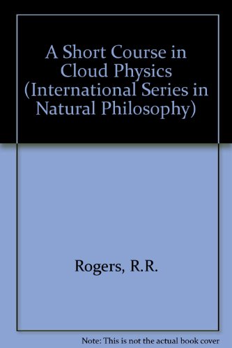 Book A Short Course in Cloud Physics, Third Edition (International Series on Nuclear Energy) free