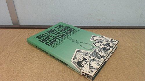 Book Selling the Rope to Hang Capitalism: The Debate on West-East Trade and Technology Transfer free