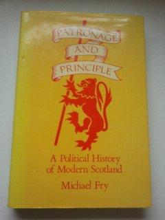 Book Patronage and Principle: A Political History of Modern Scotland free