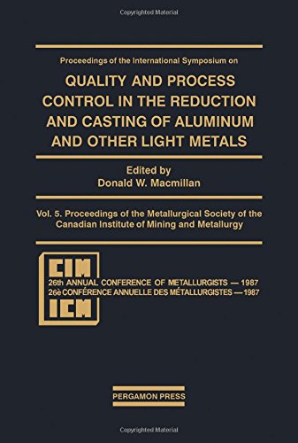 Book Proceedings of the International Symposium on Quality and Process Control in the Reduction and Casting of Aluminum and Other Light Metals (Proceedings ... Canadian Institute of Mining and Metallurgy) free