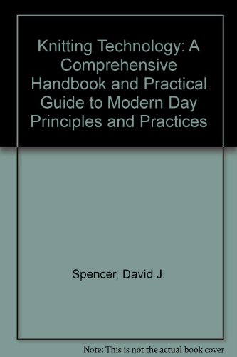 Book Knitting Technology: A Comprehensive Handbook And Practical Guide To Modern Day Principles And Practices free