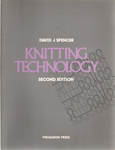 Book Knitting Technology: A Comprehensive Handbook and Practical Guide to Modern Day Principles and Practices free