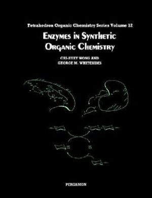 Book Enzymes in Synthetic Organic Chemistry (Volume 12) (Tetrahedron Organic Chemistry, Volume 12) free