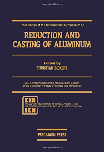 Book Proceedings Of The International Symposium On Reduction And Casting Of Aluminum (proceedings Of The Metallurgical Society Of The Canadian Institute O) free