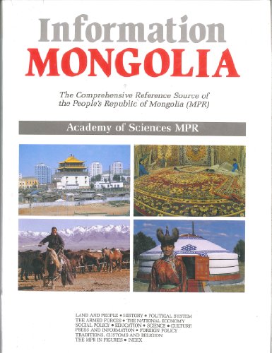Book Information Mongolia: The Comprehensive Reference Source of the People's Republic of Mongolia (COUNTRIES OF THE WORLD INFORMATION SERIES) free