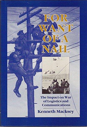 Book For Want of a Nail: The Impact of War on Logistics and Communications free