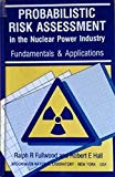 Book Probabilistic Risk Assessment in the Nuclear Power Industry: Fundamentals and Applications free