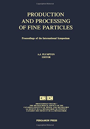 Book Production and Processing of Fine Particles: Proceedings of the International Symposium on the Production and Processing of Fine Particles, Montreal, ... Canadian Institute of Mining and Metallurgy) free