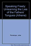 Book Speaking Freely: Unlearning the Lies of Father's Tongues. free