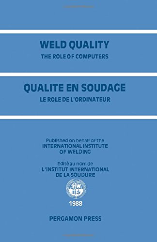 Book Weld Quality: The Role of Computers (English and French Edition) free