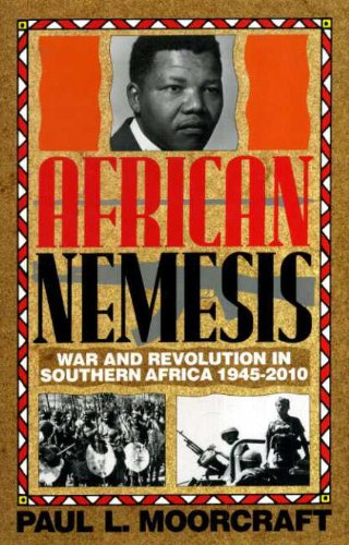 Book African Nemesis: War and Revolution in Southern Africa (1945-2010) free