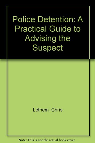Book Police Detention: A Practical Guide To Advising The Suspect free