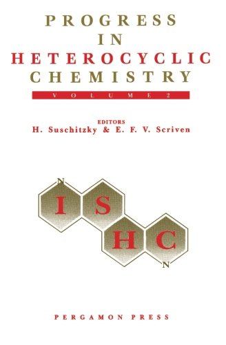 Book Progress In Heterocyclic Chemistry, Vol. 2: A Critical Review Of The 1989 Literature Preceded By One Chapter On A Current Heterocyclic Topic free