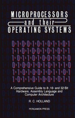 Book Microprocessors & their Operating Systems: A Comprehensive Guide to 8, 16 & 32 Bit Hardware, Assembly Language & Computer Architecture (App) free