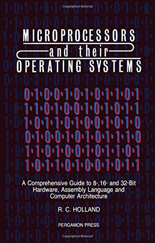 Book Microprocessors & their Operating Systems: A Comprehensive Guide to 8, 16 & 32 Bit Hardware, Assembly Language & Computer Architecture free