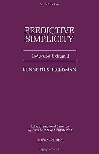 Book Predictive Simplicity: Induction Exhum'D (Ifsr International Series on Systems Science and Engineering, Vol 4) free