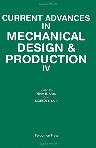 Book Current Advances in Mechanical Design and Production IV: Proceedings of the Fourth Cairo University Mdp Conference Cairo, 27-29 December 1988 (CAIRO ... ADVANCES IN MECHANICAL DESIGN AND PRODUCTION) free