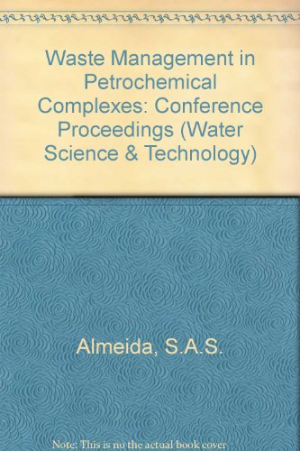 Book Waste Management in Petrochemical Complexes: Proceedings (Water Science & Technology) free