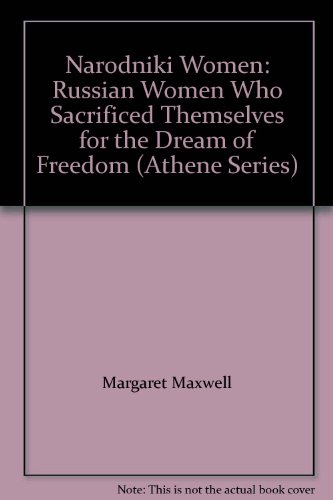Book Narodniki Women: Russian Women Who Sacrificed Themselves for the Dream of Freedom (Athene Series) free