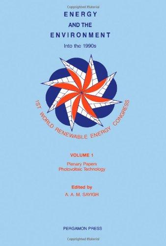 Book Energy and the environment into the 1990s: Proceedings of the 1st World Renewable Energy Congress, Reading, UK, 23-28 September 1990 free