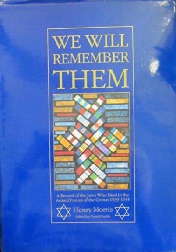 Book We Will Remember Them: A Record of the Jews Who Died in the Armed Forces of the Crown 1939-1945 free