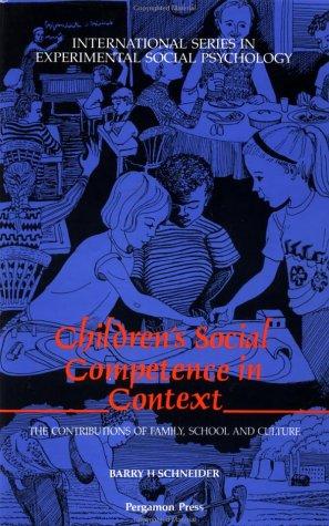Book Children's Social Competence in Context: The Contributions of Family, School and Culture (International Series in Experimental Social Psychology) free