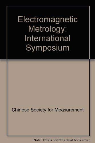 Book Electromagnetic Metrology By International Symposium On Electromagnetic Metrology (1990, Hardcover): Proceedings Of International Symposium On Electromagnetic Metrology, Isem '89, August 19-22, 1989 Beijing, China free