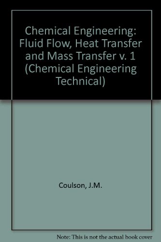 Book Coulson And Richardson's Chemical Engineering, Volume 1, Fourth Edition: Fluid Flow, Heat Transfer And Mass Transfer (chemical Engineering Technical Series) free
