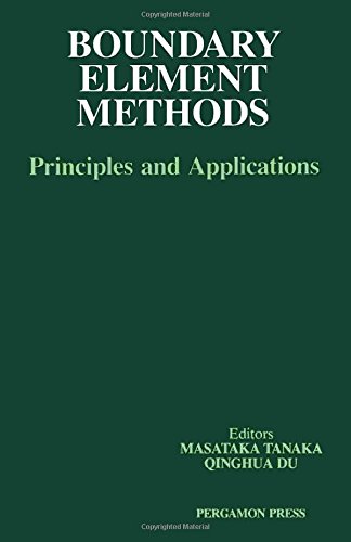 Book Boundary Element Methods: Principles and Applications : Proceedings of the Third Japan-China Symposium on Boundary Element Methods, 4-7 April, 1990, free