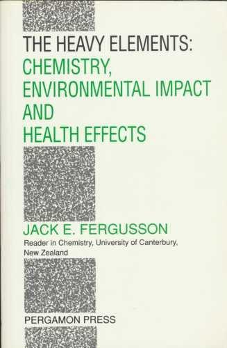 Book The Heavy Elements: Chemistry, Environmental Impact and Health Effects free