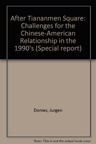 Book After Tiananmen Square: Challenges for the Chinese-American Relationship, Special Report 1990 free