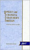 Book Policy and Change in Thatcher's Britain (Policy Planning and Critical Theory) free