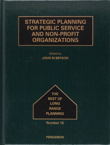 Book Strategic Planning for Public Service and Non-Profit Organizations (Volume 12) (Best of Long Range Planning Series - First Series, Volume 12) free