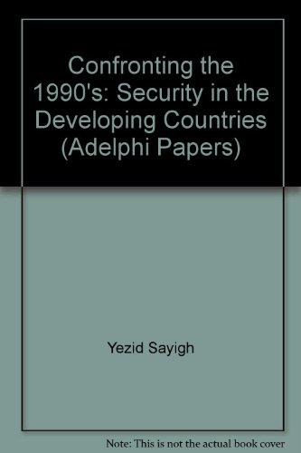 Book Confronting The 1990's: Security In The Developing Countries (adelphi Papers) free