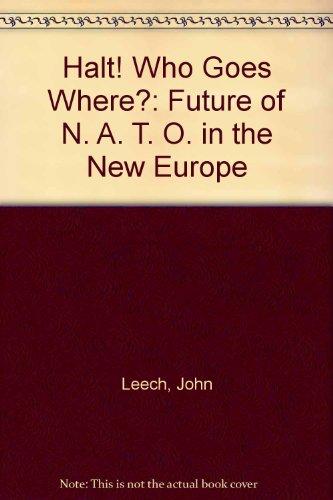 Book HALT! WHO GOES THERE?: Future of N. A. T. O. in the New Europe free