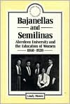 Book Bajanellas And Semilinas: Aberdeen University And The Education Of Women, 1860-1920 (scottish Women's Studies Series) free