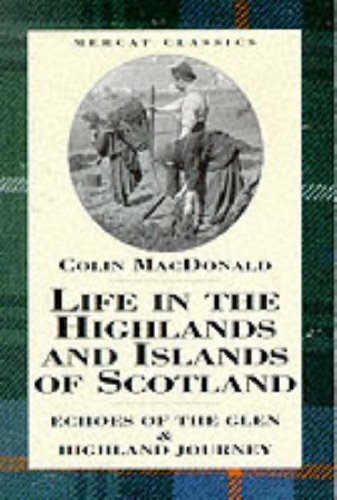 Book Life in the highlands and islands of Scotland (Mercat classics) free