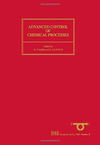 Book Advanced Control of Chemical Processes (ADCHEM &#39;91): Selected Papers from the IFAC Symposium, Toulouse, France, 14-16 October 1991 free