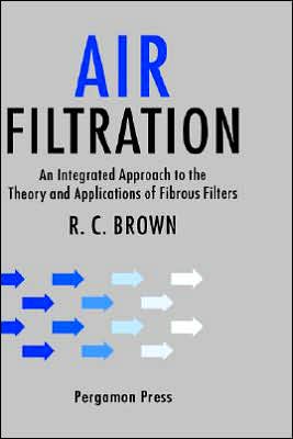 Book Air Filtration: An Integrated Approach to the Theory and Applications of Fibrous Filters free