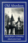 Book Old Aberdeen: An Historical Guide free