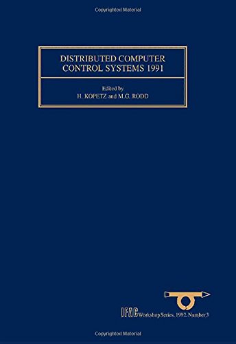 Book Distributed Computer Control Systems 1991: Towards Distributed Real-Time Systems with Predictable Timing Properties (IFAC Workshop Series) free