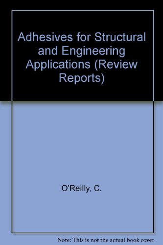 Book Adhesives For Structural And Engineering Applications (review Reports) free