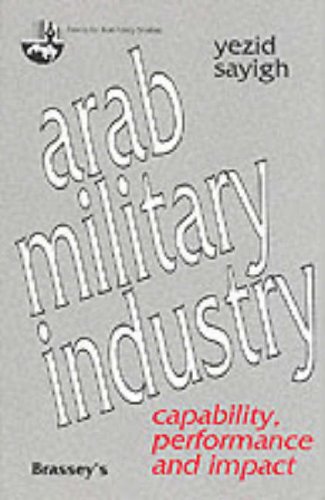 Book Arab Military Industry: Capability, Performance and Impact (Centre for Arab Unity Studies) free